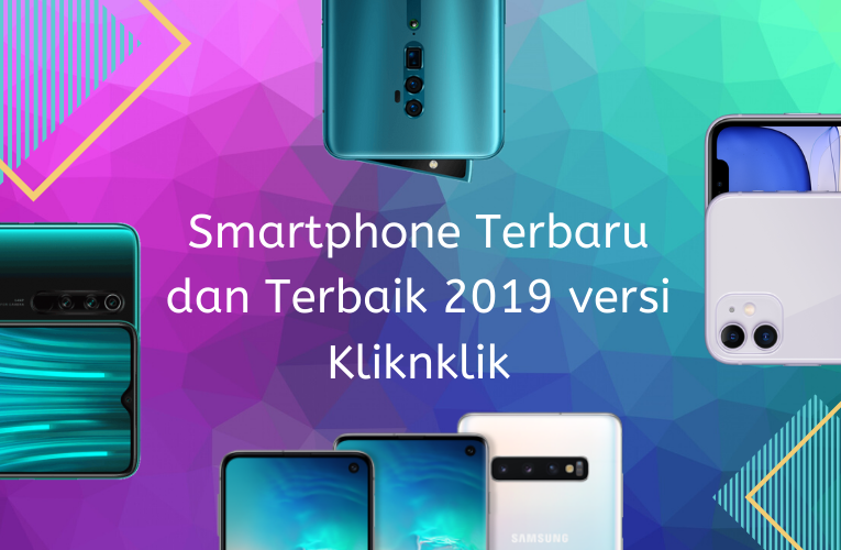 Smartphone Terbaru dan Terbaik 2019 versi Kliknklik