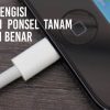 cara mengisi baterai ponsel||||cara mengisi baterai ponsel