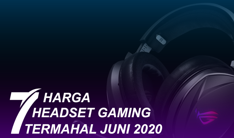 7 Harga Headset Gaming Termahal Juni 2020